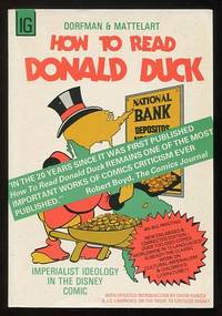 How to Read Donald Duck: Imperialist Ideology in the Disney Comic ["new  enlarged & corrected edition"]