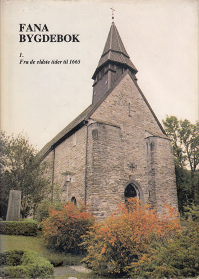 Fana bygdebok. 1. Fra de eldste tider til 1665.