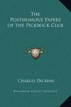 The Posthumous Papers Of the Pickwick Club