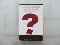 ?Donde Esta Dios Cuando Sucede Algo Malo? (Where's God When Things Go Bad?)