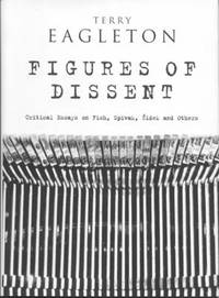 Figures of Dissent : Critical Essays on Fish, Spivak, Zizek and Others