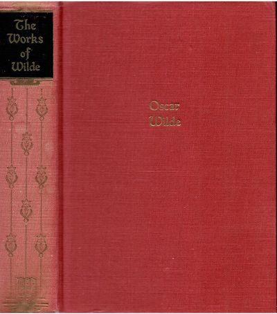 The Works of Oscar Wilde. Including The Poems,…