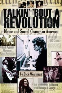 Talkin' 'Bout a Revolution : Music and Social Change in America