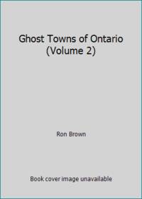 cover of Ghost Towns of Ontario (Volume 2)
