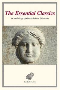 Title: The Essential Classics An Anthology of GrecoRoman