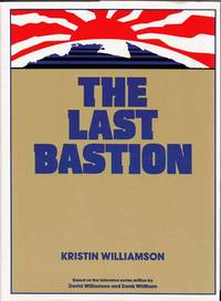 The Last Bastion. by WILLIAMSON, Kristin - 1984