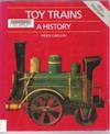 TOY TRAINS, A HISTORY With Price Guide
