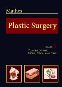 Plastic Surgery, Vol. 5: Tumors of the Head, Neck, and Skin by Stephen J. Mathes - 2005-12-01