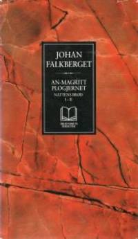 An-Magritt. Plogjernet. Nattens brød I-II