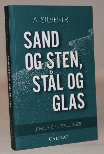 Sand og sten, stål og glas.