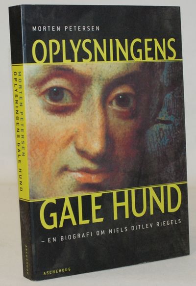 Oplysningens gale hund - Niels Ditlev Riegels,…