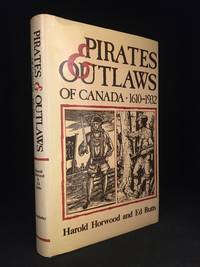 Pirates & Outlaws of Canada 1610-1932