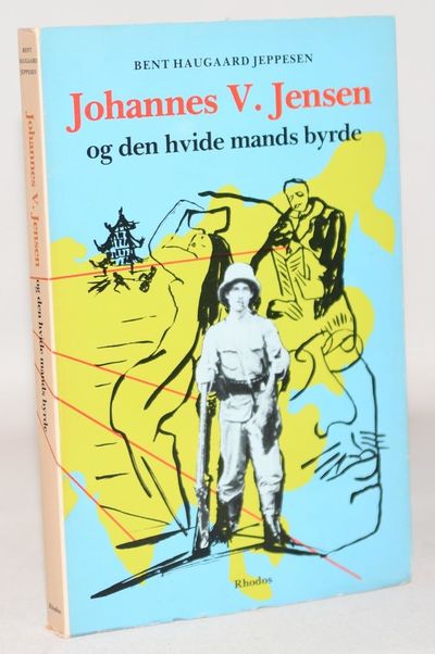 Johannes V. Jensen og den hvide mands byrde -…