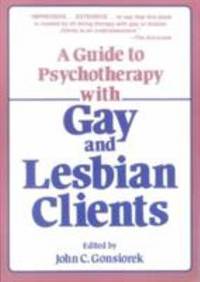 A Guide to Psychotherapy with Gay & Lesbian Clients