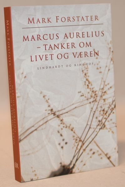 Marcus Aurelius - tanker om livet og væren.