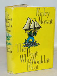 The Boat Who Wouldn&#039;t Float by Mowat, Farley - (1970)