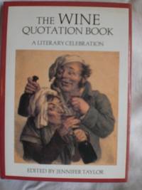 The Wine Quotation Book: A Literary Celebration