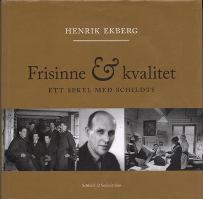 FRISINNE & KVALITET. Ett sekel med Schildts.
