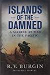 ISLANDS OF THE DAMNED: A MARINE AT WAR IN THE PACIFIC
