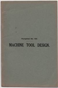 Machine Tool Design. Pamphlet No.133