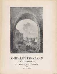 Fredrikskyrkan i Karlskrona. Konsthistoriskt inventarium + Trefaldighetskyrkan eller tyska kyrkan...