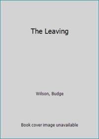 The Leaving by Wilson, Budge - 1999