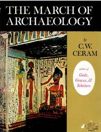 The March of Archaeology by C.W.  Ceram - 1970