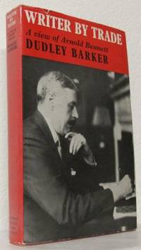 Writer by Trade. A view of Arnold Bennett.