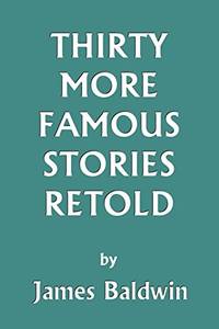 Thirty More Famous Stories Retold