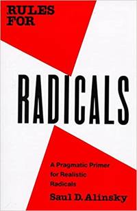 Rules for Radicals by Saul Alinsky - 1989