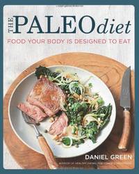 The Paleo Diet: Food Your Body is Designed to Eat