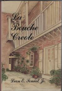 La Bouche Creole by Soniat, Leon E - 1990