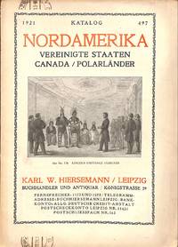 Catalogue 497/1921: Nordamerika, Vereinigte Staaten, Canada, Polarländer. by HIERSEMANN - LEIPZIG.KARL W - from Frits Knuf Antiquarian Books (SKU: 70584)