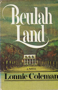 Beulah Land by Lonnie Coleman - Hardcover - Book Club - 1973 - from 3 R's Books and Antiques (SKU: R1658)
