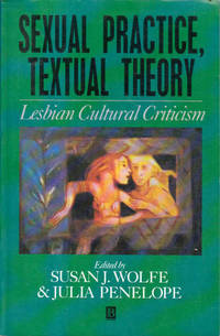 Sexual Practice, Textual Theory: Lesbian Cultural Criticism