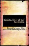 Osceola, Chief of the Seminoles by Edward Sylvester Ellis - 2009-01-25