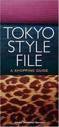 Tokyo Style File: A Shopping Guide by Nandan, Jahnvi Dameron