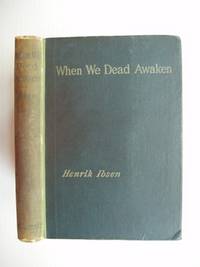 image of When We Dead Awaken - A Dramatic Epilogue in Three Acts