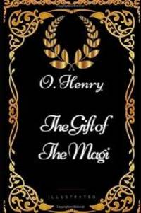 image of The Gift of the Magi: By O. Henry - Illustrated