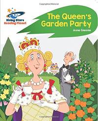 Reading Planet - The Queen's Garden Party - Green: Rocket Phonics (Rising Stars Reading Planet)