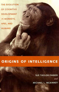 Origins of Intelligence: The Evolution of Cognitive Development in Monkeys, Apes, and Humans