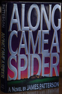 Along Came a Spider (Signed 1st Printing) by Patterson, James - 1993