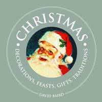 Christmas Decorations, Feasts, Gifts, Traditions