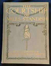 image of THE COURTSHIP OF MILES STANDISH; by Henry Wadsworth Longfellow / With Illustrations by Howard Chandler Christy