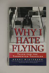 Why I Hate Flying: Tales for the Tormented Traveler