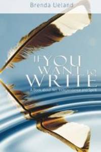 image of If You Want to Write: A Book about Art, Independence and Spirit