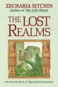 The Lost Realms (Book IV) (Earth Chronicles) by Zecharia Sitchin - 1990-09-05