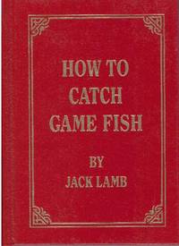 HOW TO CATCH GAME FISH