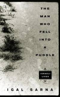 The Man Who Fell into a Puddle : Israeli Lives
