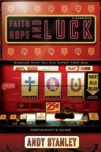 Faith, Hope, and Luck : Discover What You Can Expect from God